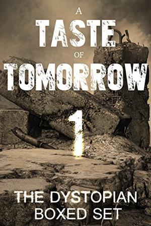 A Taste of Tomorrow - The Dystopian Boxed Set by Hugh Howey