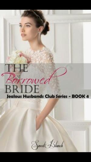 The Borrowed Bride by SweetBlunch