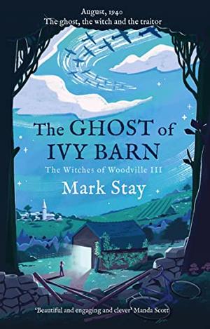 The Ghost of Ivy Barn by Mark Stay