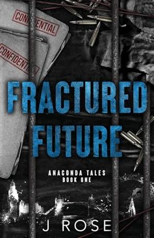 Fractured Future: A Dark Reverse Harem Romance by J. Rose