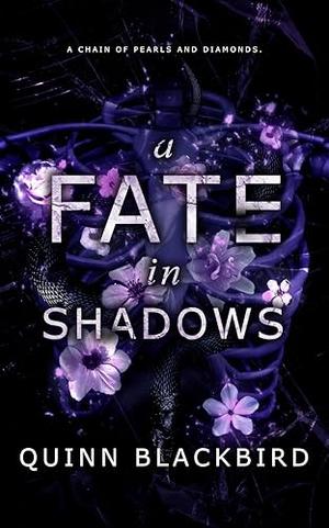 A Fate in Shadows: A Dark Fantasy Academy by Quinn Blackbird