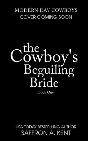 The Cowboy's Beguiling Bride by Saffron A. Kent