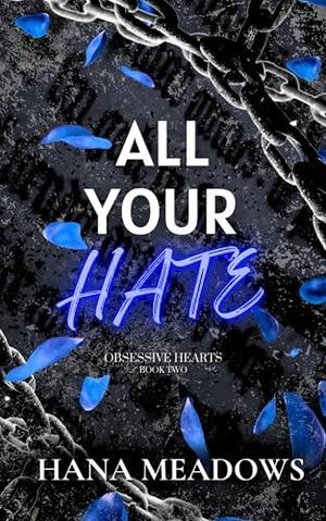 All Your Hate: by Hana Meadows