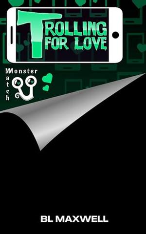 Trolling For Love by B.L. Maxwell