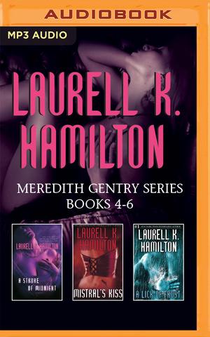 Laurell K. Hamilton - Meredith Gentry Series: Books 4-6: A Stroke of Midnight, Mistral's Kiss, A Lick of Frost by Laurell K. Hamilton, Laural Merlington