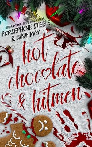 Hot Chocolate & Hitmen by Persephone Steele, Luna May