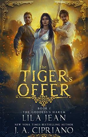 The Tiger's Offer by Lila Jean, J.A. Cipriano