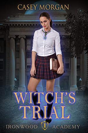 Witch's Trial (Ironwood Academy #1)