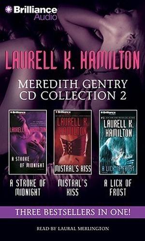 Meredith Gentry CD Collection 2: A Stroke of Midnight, Mistral's Kiss, Lick of Frost (Merry Gentry #4-6)