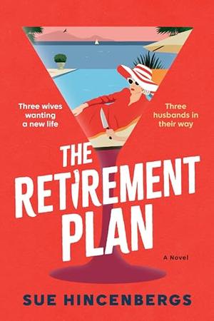 The Retirement Plan by Sue Hincenbergs