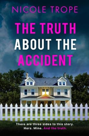The Truth About the Accident by Nicole Trope