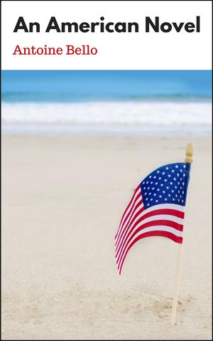 An American Novel by Antoine Bello