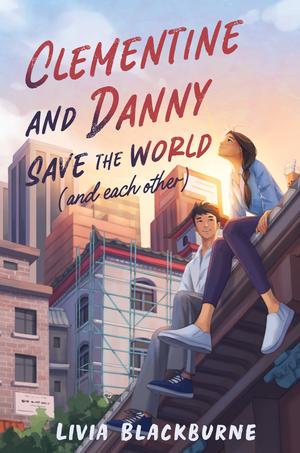 Clementine and Danny Save the World by Livia Blackburne
