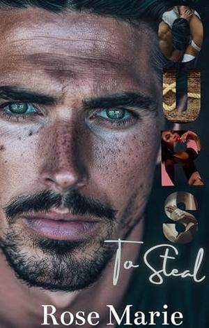 Ours To Steal by Rose Marie