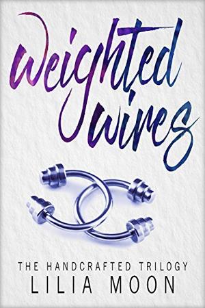 Weighted Wires (The Handcrafted Trilogy #2)