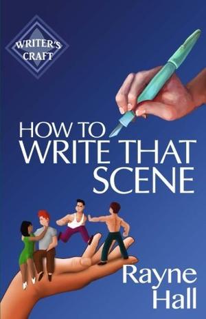 How To Write That Scene (Writer's Craft #28)
