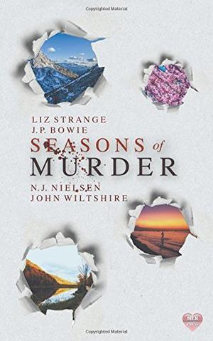 Seasons of Murder by John Wiltshire, J.P. Bowie, N.J. Nielsen, John Wiltshire