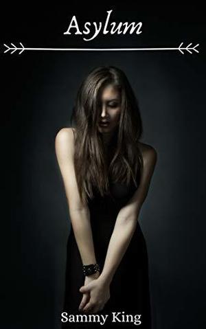 Asylum by Sammy King