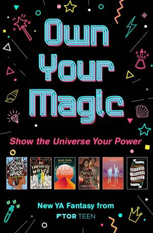 Own Your Magic Sampler: New YA Fantasy from Tor Teen by Bethany C. Morrow, Lauren Shippen, Mark Oshiro, Sarah Henning, T.J. Klune, Sara B. Larson