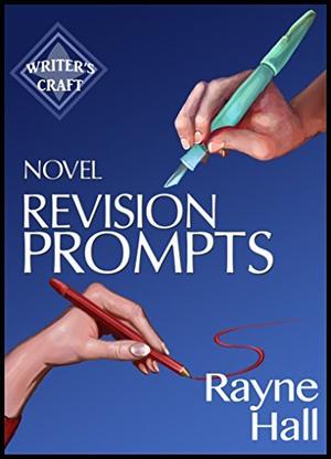 Novel Revision Prompts: Make Your Good Book Great - Self-Edit Your Plot, Scenes & Style (Writer's Craft #17)