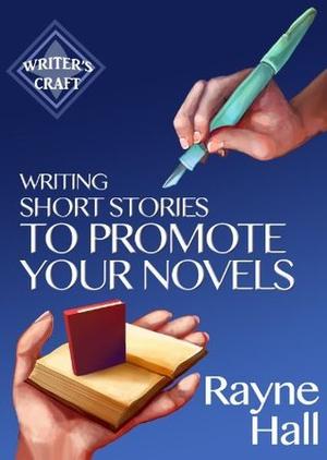 Writing Short Stories to Promote Your Novels (Writer's Craft #7)