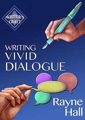 Writing Vivid Dialogue: Professional Techniques for Fiction Authors (Writer's Craft #16)
