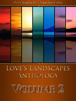 Love's Landscapes Anthology Volume 2 (Love's Landscapes #2)