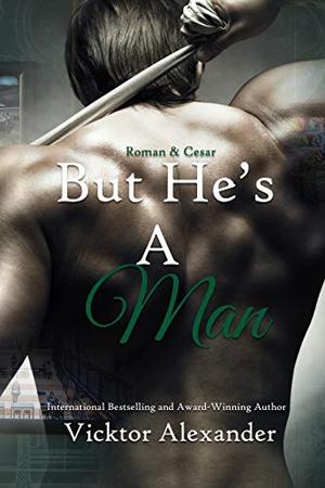 But He’s a Man by Vicktor Alexander