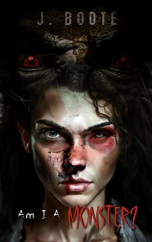 Am I A Monster? by J. Boote