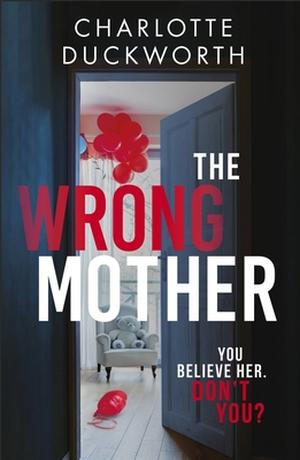The Wrong Mother by Charlotte Duckworth
