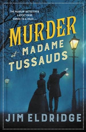 Murder at Madame Tussauds: The gripping historical whodunnit (Museum Mysteries #6)