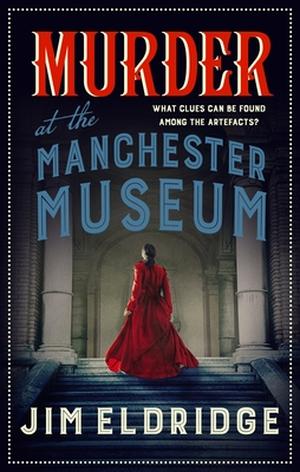 Murder at the Manchester Museum (Museum Mysteries #4)
