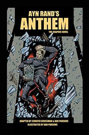 ANTHEM: The Graphic Novel by Jennifer Grossman, Jennifer Grossman, Ayn Rand