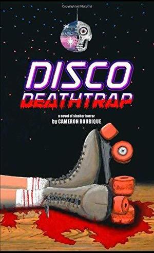 Disco Deathtrap by Cameron Roubique
