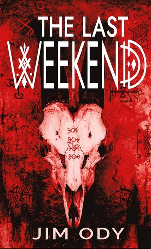 The Last Weekend by Jim Ody