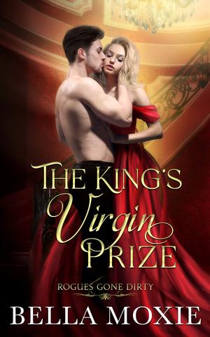 The King's Virgin Prize (Rogues Gone Dirty #3)