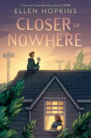 Closer to Nowhere by Ellen Hopkins