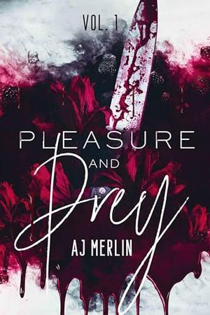 Pleasure & Prey: vol. 1 (Pleasure & Prey #1-3)