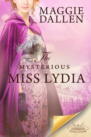 The Mysterious Miss Lydia (School of Charm #9)