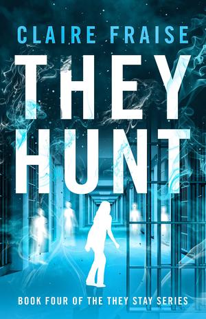 They Hunt by Claire Fraise
