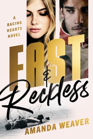 Fast & Reckless by Amanda Weaver