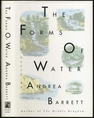 The Forms of Water by Andrea Barrett