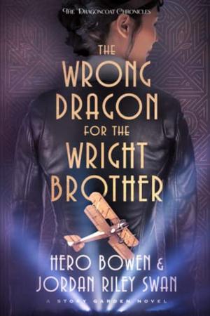 The Wrong Dragon for the Wright Brother by Jordan Riley Swan, Hero Bowen