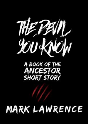 The Devil You Know / The Hero of Aral Pass / A Thousand Years (Book of the Ancestor #1.5)