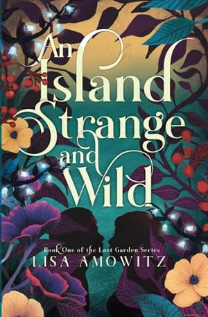 An Island Strange and Wild by Lisa Amowitz