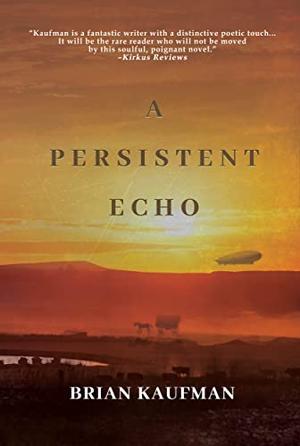 A Persistent Echo by Brian Kaufman