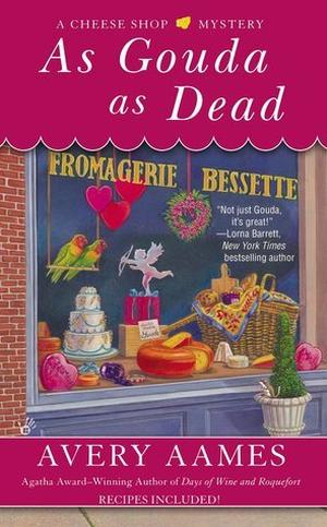 As Gouda as Dead (A Cheese Shop Mystery #6)