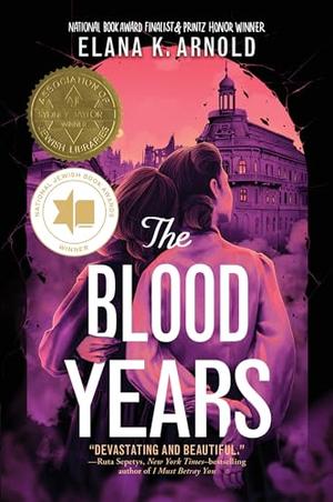 The Blood Years by Elana K. Arnold