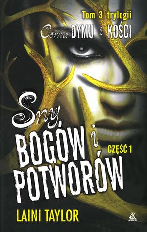 Sny bogów i potworów. Część 1 (Daughter of Smoke & Bone #3, part 1)