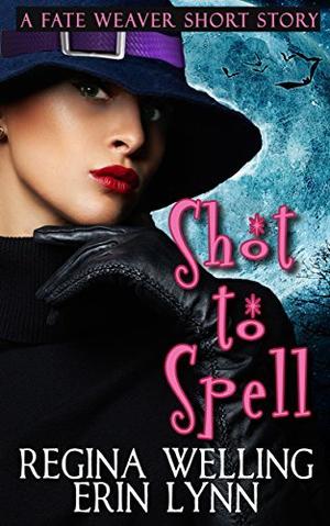 Shot to Spell (Fate Weaver #5.5)
